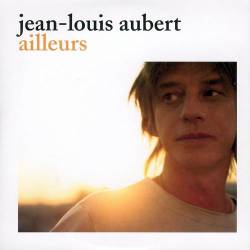 Jean-Louis Aubert : Ailleurs
